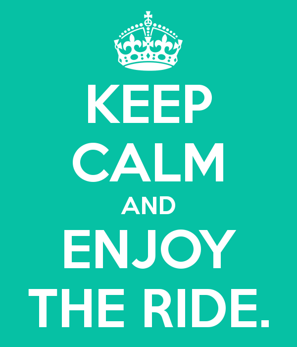 keep-calm-and-enjoy-the-ride